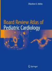 Board Review Atlas of Pediatric Cardiology （2024. xiv, 486 S. XIV, 486 p. 361 illus., 262 illus. in color. 279 mm）
