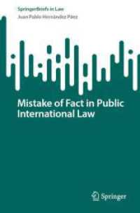 Mistake of Fact in Public International Law (SpringerBriefs in Law) （2024. 2024. x, 130 S. Approx. 120 p. 235 mm）