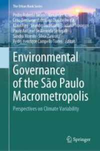 Environmental Governance of the São Paulo Macrometropolis : Perspectives on Climate Variability (The Urban Book Series) （2024. 2024. x, 340 S. X, 340 p. 54 illus. in color. 235 mm）
