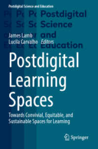 Postdigital Learning Spaces : Towards Convivial, Equitable, and Sustainable Spaces for Learning (Postdigital Science and Education)