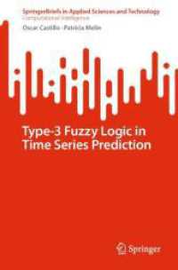 Type-3 Fuzzy Logic in Time Series Prediction (SpringerBriefs in Applied Sciences and Technology) （2024. 2024. x, 130 S. VIII, 122 p. 20 illus., 10 illus. in color. 235）