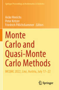 Monte Carlo and Quasi-Monte Carlo Methods : MCQMC 2022, Linz, Austria, July 17-22 (Springer Proceedings in Mathematics & Statistics 460) （2025. xiii, 668 S. XIII, 668 p. 112 illus., 93 illus. in color. 235 mm）