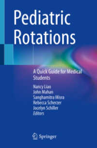 Pediatric Rotations : A Quick Guide for Medical Students （2024. ix, 605 S. IX, 605 p. 41 illus., 29 illus. in color. 235 mm）