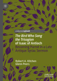 'The Bird Who Sang the Trisagion' of Isaac of Antioch : Becoming Parrot in a Late Antique Syriac Sermon (Palgrave Studies in Animals and Literature) （2024）