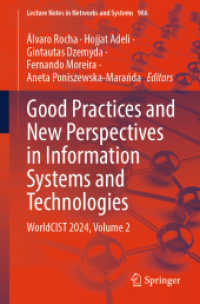 Good Practices and New Perspectives in Information Systems and Technologies : WorldCIST 2024, Volume 2 (Lecture Notes in Networks and Systems 986) （2024. 2024. xxiv, 267 S. X, 440 p. 20 illus., 10 illus. in color. 235）