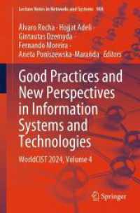 Good Practices and New Perspectives in Information Systems and Technologies : WorldCIST 2024, Volume 4 (Lecture Notes in Networks and Systems 988) （2024. 2024. xxiii, 214 S. X, 440 p. 20 illus., 10 illus. in color. 235）