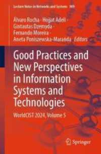 Good Practices and New Perspectives in Information Systems and Technologies : WorldCIST 2024, Volume 5 (Lecture Notes in Networks and Systems 989) （2024. 2024. xxiv, 299 S. X, 440 p. 20 illus., 10 illus. in color. 235）