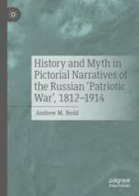 History and Myth in Pictorial Narratives of the Russian 'Patriotic War', 1812-1914 （2024）