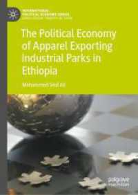 The Political Economy of Apparel Exporting Industrial Parks in Ethiopia (International Political Economy Series) （2024）