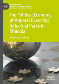 The Political Economy of Apparel Exporting Industrial Parks in Ethiopia (International Political Economy Series)