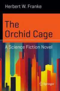 The Orchid Cage : A Science Fiction Novel (Science and Fiction) （2024. 2024. vii, 149 S. X, 160 p. 235 mm）