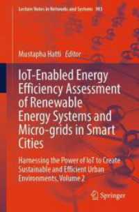 IoT-Enabled Energy Efficiency Assessment of Renewable Energy Systems and Micro-grids in Smart Cities : Harnessing the Power of IoT to Create Sustainable and Efficient Urban Environments, Volume 2 (Lecture Notes in Networks and Systems) （2024）