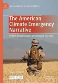 The American Climate Emergency Narrative : Origins, Developments and Imaginary Futures (New Comparisons in World Literature) （2024）