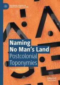 Naming No Man's Land : Postcolonial Toponymies (Palgrave Studies in Creativity and Culture) （2024）