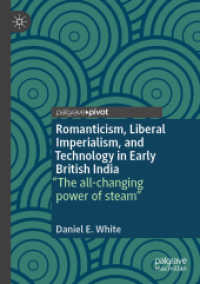 Romanticism, Liberal Imperialism, and Technology in Early British India : 'The all-changing power of steam'