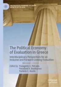 The Political Economy of Evaluation in Greece : Interdisciplinary Perspectives for an Inclusive and Forward-Looking Evaluation (The Political Economy of Greek Growth up to 2030) （2024）