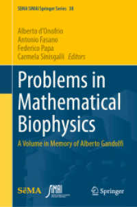 Problems in Mathematical Biophysics : A Volume in Memory of Alberto Gandolfi (SEMA SIMAI Springer Series 38) （2024. xxviii, 276 S. XXVIII, 276 p. 70 illus., 57 illus. in color. 235）