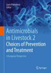 Antimicrobials in Livestock 2: Choices of Prevention and Treatment : A European Perspective （2025. xxxvii, 369 S. XXXVII, 369 p. 16 illus. in color. 254 mm）
