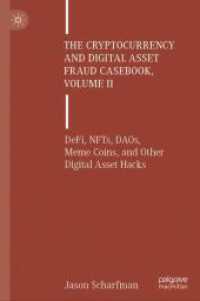 The Cryptocurrency and Digital Asset Fraud Casebook, Volume II : DeFi, NFTs, DAOs, Meme Coins, and Other Digital Asset Hacks （2024. xxii, 381 S. XXII, 381 p. 1 illus. 235 mm）