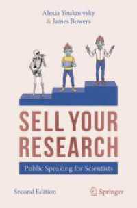 科学者のための研究を売り込むパブリック・スピーキング（第２版）<br>SELL YOUR RESEARCH : Public Speaking for Scientists （2ND）