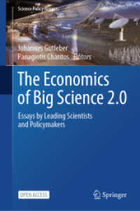 The Economics of Big Science 2.0 : Essays by Leading Scientists and Policymakers (Science Policy Reports) （2024. 2024. x, 125 S. X, 125 p. 235 mm）