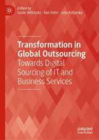Transformation in Global Outsourcing : Towards Digital Sourcing of IT and Business Services (Technology, Work and Globalization) （2024）