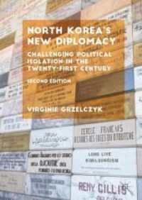 北朝鮮の新外交：２１世紀における政治的孤立の課題（第２版）<br>North Korea's New Diplomacy : Challenging Political Isolation in the Twenty-First Century （2ND）