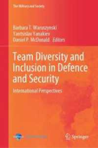 Team Diversity and Inclusion in Defence and Security : International Perspectives (The Military and Society) （2025. xxix, 310 S. XXIX, 310 p. 15 illus., 10 illus. in color. 235 mm）