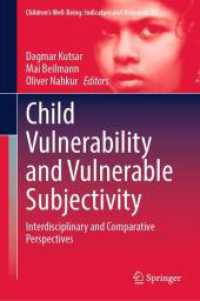 Child Vulnerability and Vulnerable Subjectivity : Interdisciplinary and Comparative Perspectives (Children's Well-being: Indicators and Research) （2024）