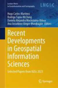 Recent Developments in Geospatial Information Sciences : Selected Papers from IGISc 2023 (Lecture Notes in Geoinformation and Cartography) （2024. 2024. xii, 241 S. X, 190 p. 30 illus. 235 mm）