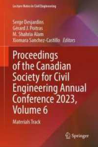 Proceedings of the Canadian Society for Civil Engineering Annual Conference 2023, Volume 6 : Materials Track (Lecture Notes in Civil Engineering) （2024）