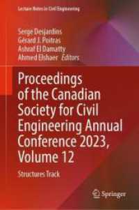 Proceedings of the Canadian Society for Civil Engineering Annual Conference 2023, Volume 12 : Structures Track (Lecture Notes in Civil Engineering 506) （2024. viii, 407 S. VIII, 407 p. 255 illus., 213 illus. in color. 235 m）