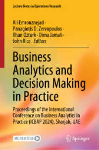 Business Analytics and Decision Making in Practice : Proceedings of the International Conference on Business Analytics in Practice (ICBAP 2024), Sharjah, UAE (Lecture Notes in Operations Research) （2024）