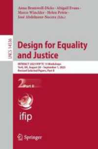Design for Equality and Justice : INTERACT 2023 IFIP TC 13 Workshops, York, UK, August 28 - September 1, 2023, Revised Selected Papers, Part II (Lecture Notes in Computer Science) （2024）