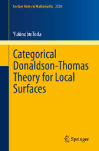 戸田幸伸（著）／局所曲面のための圏論的ドナルドソン・トーマス理論<br>Categorical Donaldson-Thomas Theory for Local Surfaces (Lecture Notes in Mathematics) （2024）