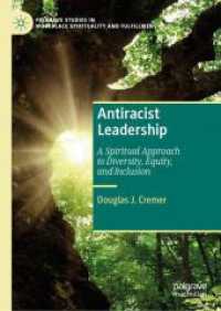 Antiracist Leadership : A Spiritual Approach to Diversity, Equity, and Inclusion (Palgrave Studies in Workplace Spirituality and Fulfillment) （2024）