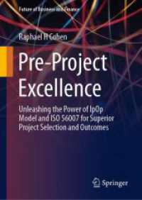 Pre-Project Excellence : Unleashing the Power of IpOp Model and ISO 56007 for Superior Project Selection and Outcomes (Future of Business and Finance) （2024. xii, 308 S. XII, 308 p. 40 illus. 210 mm）