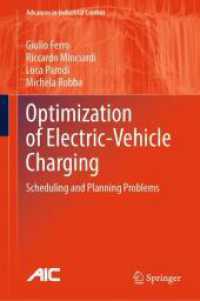 Optimization of Electric-Vehicle Charging : Scheduling and Planning Problems (Advances in Industrial Control) （2024. xvii, 178 S. XVII, 178 p. 81 illus., 74 illus. in color. 235 mm）