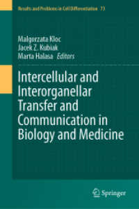 Intercellular and Interorganellar Transfer and Communication in Biology and Medicine (Results and Problems in Cell Differentiation 73) （2024. ix, 578 S. IX, 578 p. 64 illus., 60 illus. in color. 235 mm）