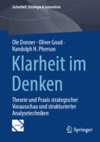 Klarheit im Denken : Theorie und Praxis strategischer Vorausschau und strukturierter Analysetechniken (Sicherheit, Strategie & Innovation) （2024）