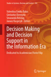 Decision Making and Decision Support in the Information Era : Dedicated to Academician Florin Filip (Studies in Systems, Decision and Control 534) （2024. 2024. xvi, 359 S. Approx. 300 p. 235 mm）