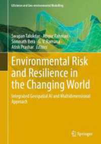 Environmental Risk and Resilience in the Changing World : Integrated Geospatial AI and Multidimensional Approach (GIScience and Geo-environmental Modelling) （2024. xxiv, 318 S. XXIV, 318 p. 117 illus., 103 illus. in color. 254 m）