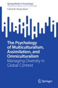 The Psychology of Multiculturalism, Assimilation, and Omniculturalism : Managing Diversity in Global Context (Springerbriefs in Psychology) （2024）