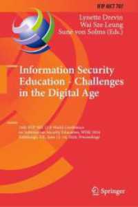 Information Security Education - Challenges in the Digital Age (IFIP Advances in Information and Communication Technology 707) （2024. x, 207 S. X, 207 p. 52 illus., 39 illus. in color. 235 mm）