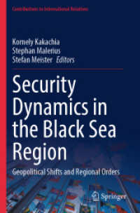 Security Dynamics in the Black Sea Region : Geopolitical Shifts and Regional Orders (Contributions to International Relations)