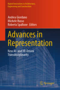 Advances in Representation : New AI- and XR-Driven Transdisciplinarity (Digital Innovations in Architecture, Engineering and Construction) （2024. xxii, 965 S. XXII, 965 p. 576 illus., 541 illus. in color. 235 m）