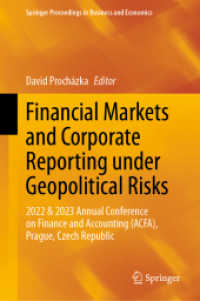 Financial Markets and Corporate Reporting under Geopolitical Risks : 2022 & 2023 Annual Conference on Finance and Accounting (ACFA), Prague, Czech Republic (Springer Proceedings in Business and Economics) （2024）