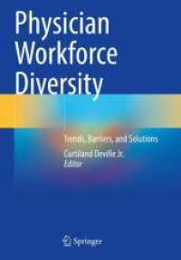 Physician Workforce Diversity : Trends, Barriers, and Solutions （2024. xv, 465 S. XV, 465 p. 114 illus., 106 illus. in color. 254 mm）