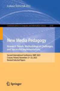 New Media Pedagogy: Research Trends, Methodological Challenges, and Successful Implementations : Second International Conference, NMP 2023, Cracow, Poland, November 21-23, 2023, Revised Selected Papers (Communications in Computer and Information Scie （2024）