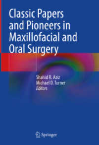 Classic Papers and Pioneers in Maxillofacial and Oral Surgery （2024. ix, 152 S. IX, 152 p. 70 illus., 18 illus. in color. 254 mm）